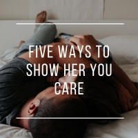 Five Ways to Show Her You Care