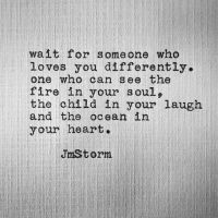 Wait for Someone Who Loves You Differently