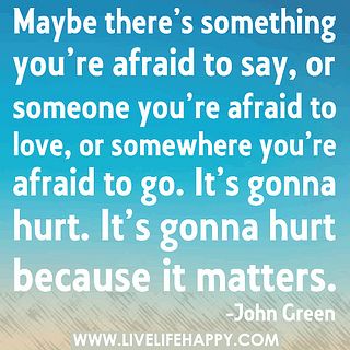 john green quote, it's gonna hurt because it matters, elaina avalos